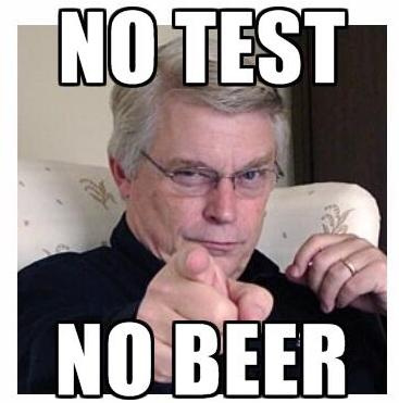 no test no beer joke